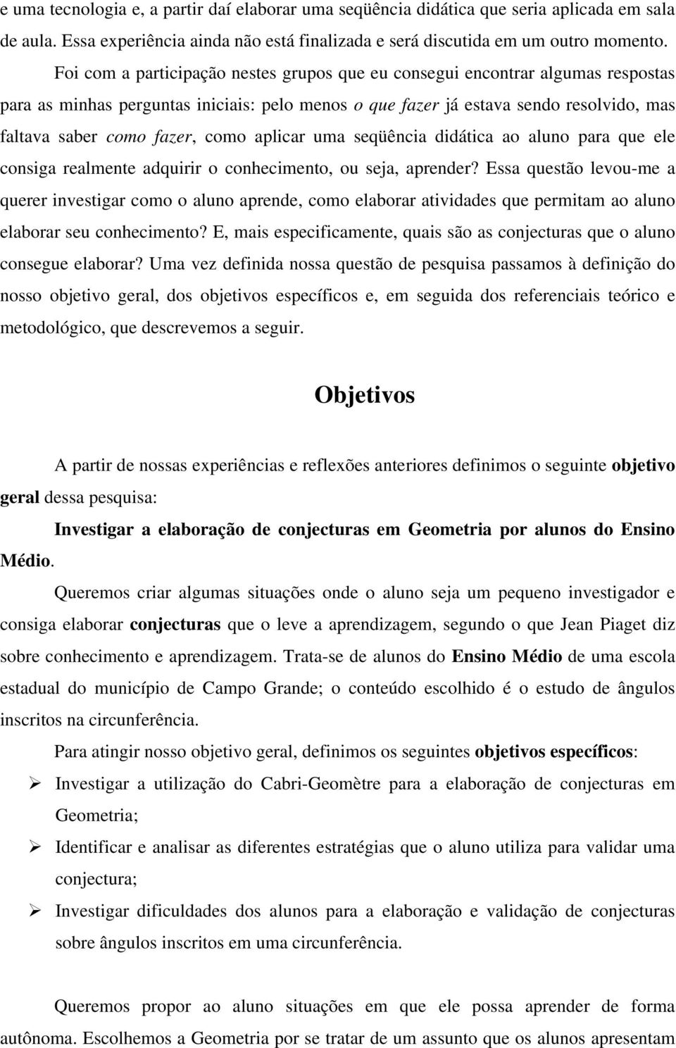 como aplicar uma seqüência didática ao aluno para que ele consiga realmente adquirir o conhecimento, ou seja, aprender?