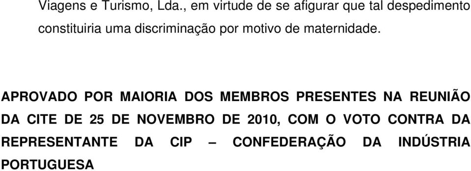 discriminação por motivo de maternidade.