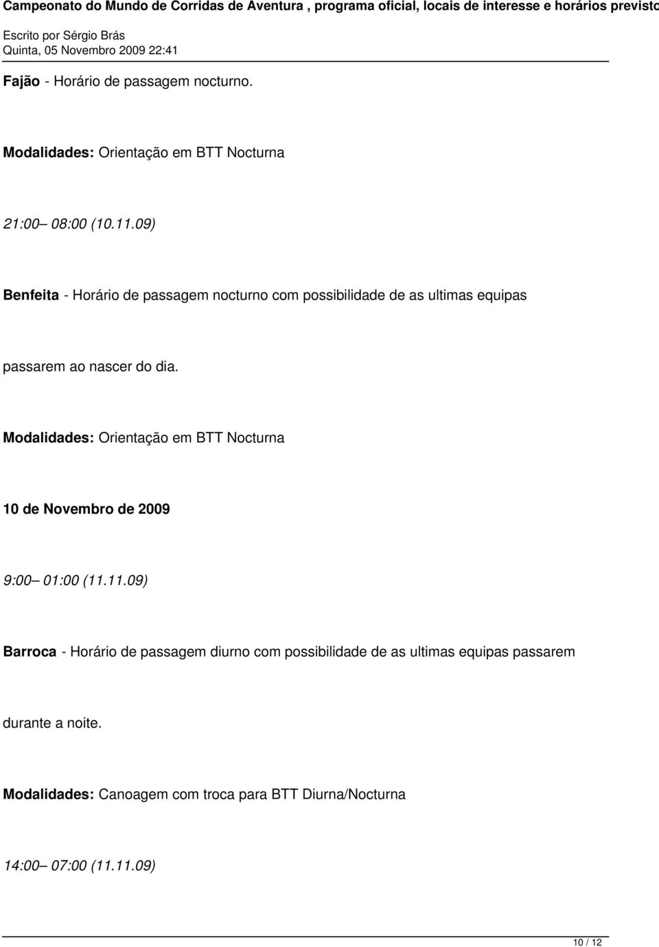 Modalidades: Orientação em BTT Nocturna 10 de Novembro de 2009 9:00 01:00 (11.