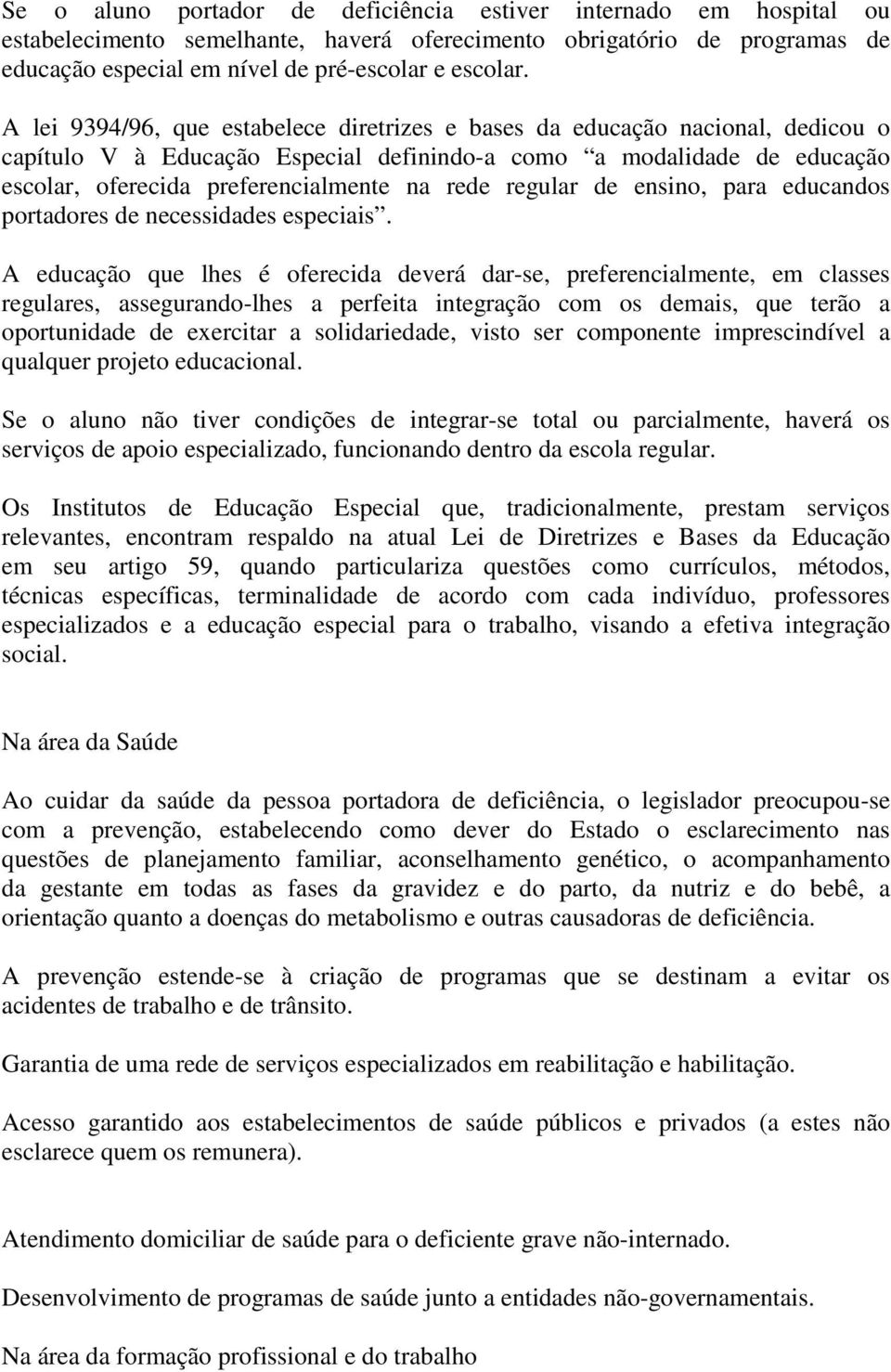 regular de ensino, para educandos portadores de necessidades especiais.