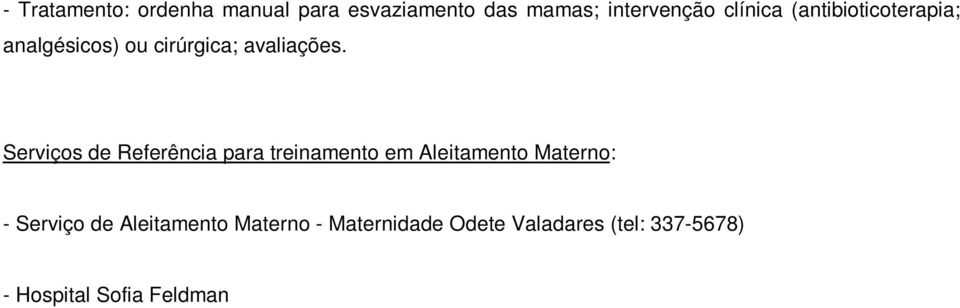 Serviços de Referência para treinamento em Aleitamento Materno: - Serviço de