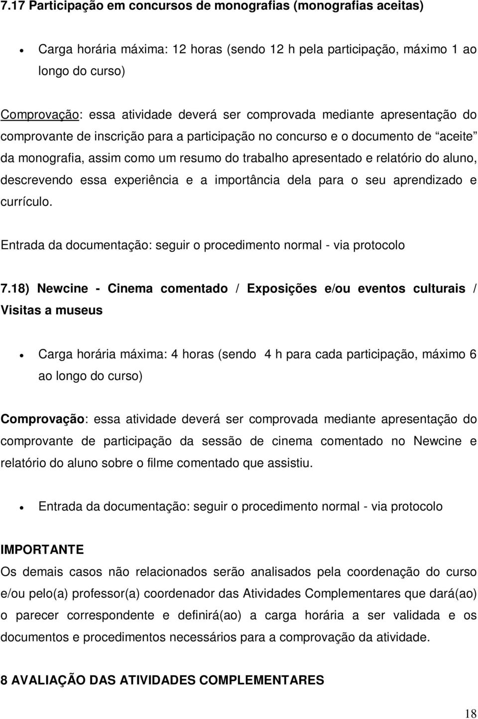 descrevendo essa experiência e a importância dela para o seu aprendizado e currículo. 7.