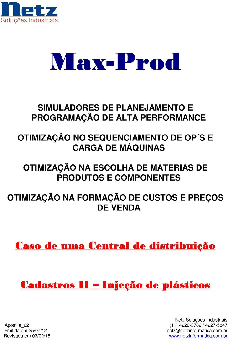 VENDA Caso de uma Central de distribuição Cadastros II Injeção de plásticos Netz Soluções Industriais Apostila_02