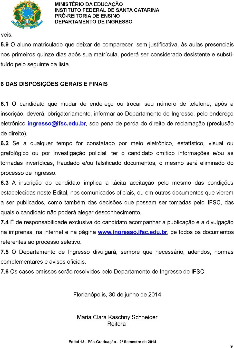 lista. 6 DAS DISPOSIÇÕES GERAIS E FINAIS 6.