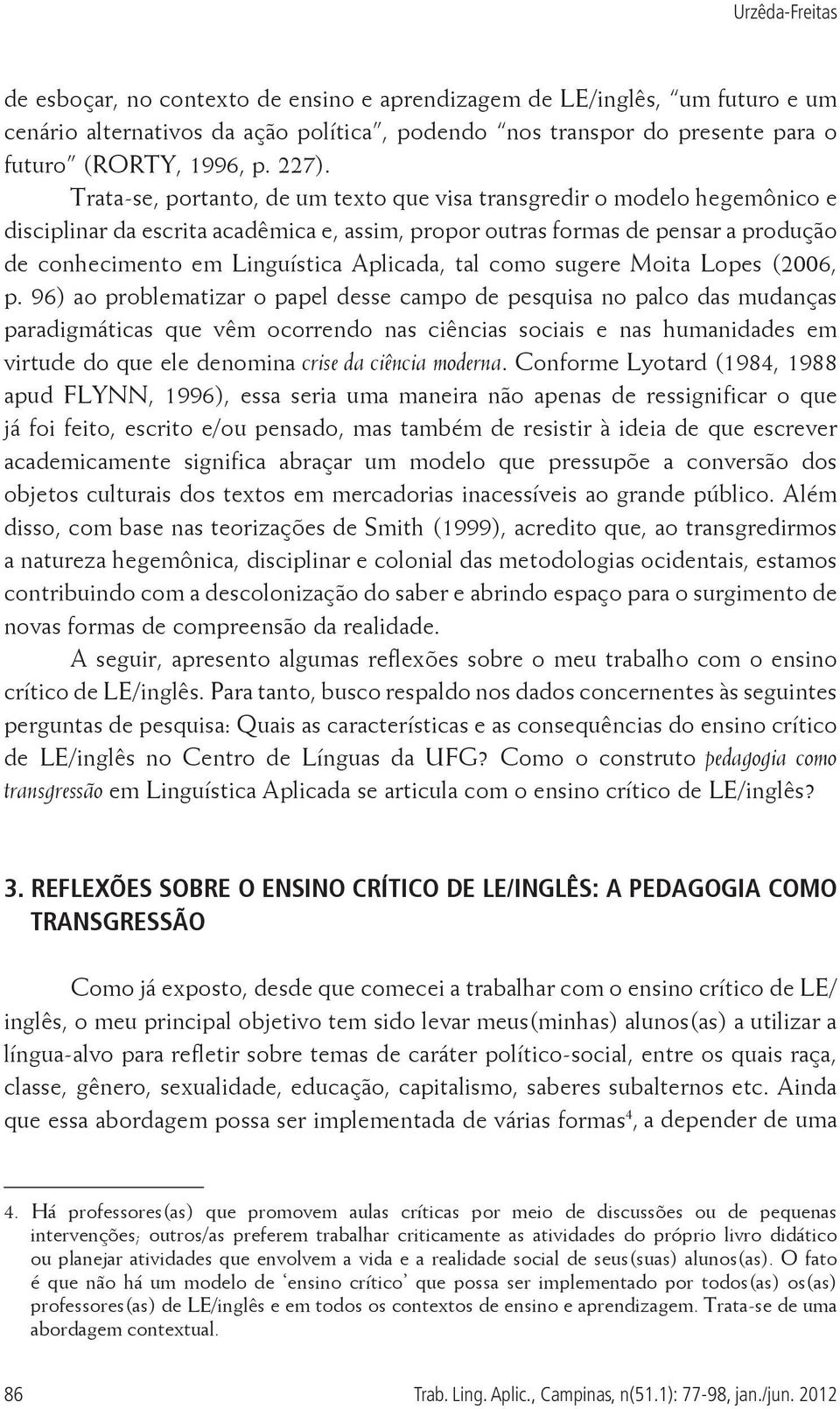Aplicada, tal como sugere Moita Lopes (2006, p.