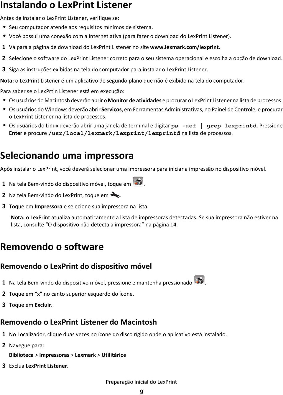 2 Selecione o software do LexPrint Listener correto para o seu sistema operacional e escolha a opção de download. 3 Siga as instruções exibidas na tela do computador para instalar o LexPrint Listener.