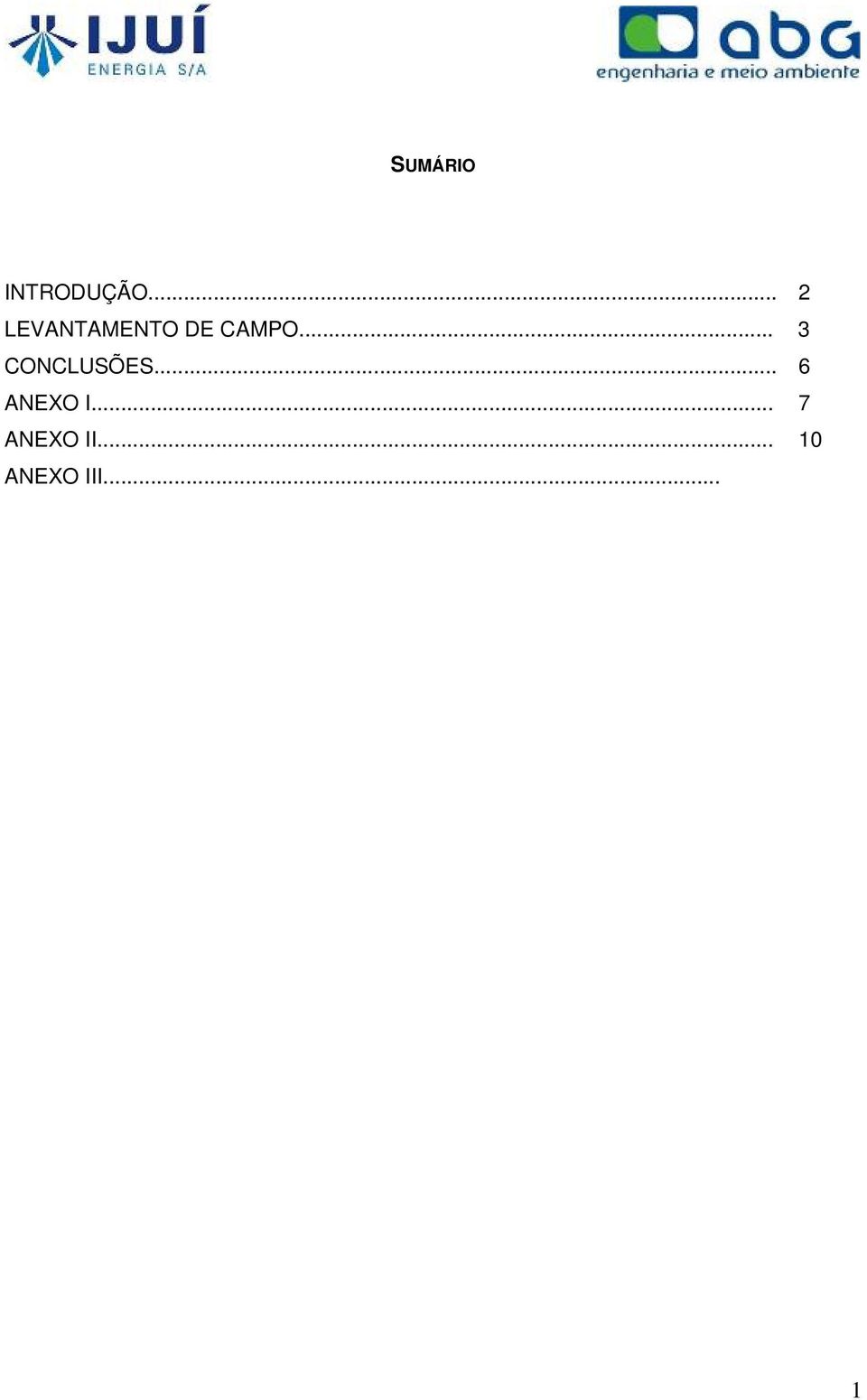 .. 3 CONCLUSÕES... 6 ANEXO I.