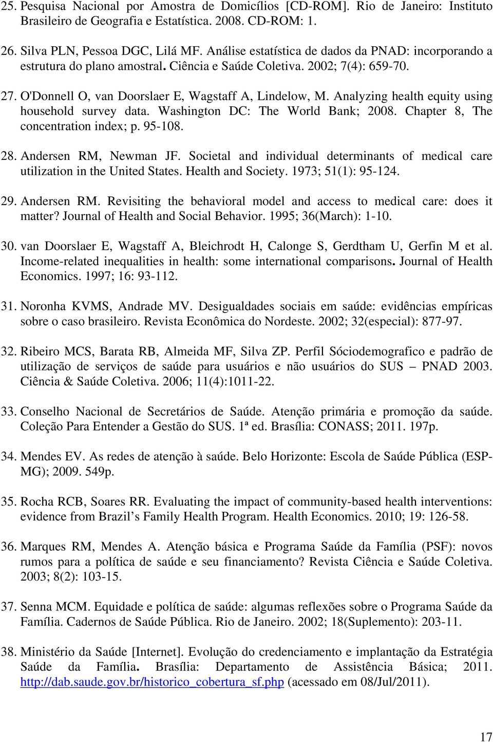 Analyzing health equity using household survey data. Washington DC: The World Bank; 2008. Chapter 8, The concentration index; p. 95-108. 28. Andersen RM, Newman JF.