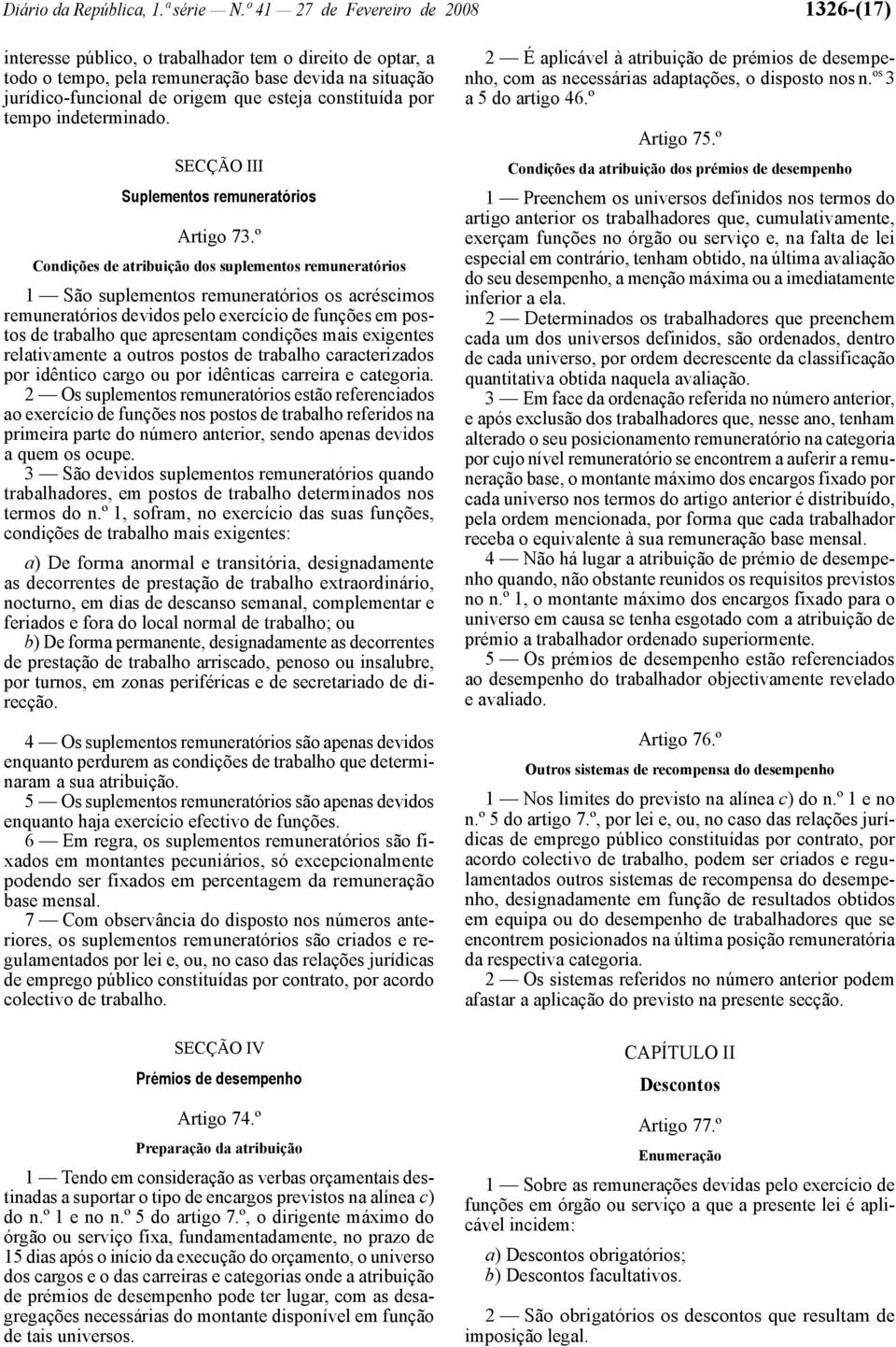 constituída por tempo indeterminado. SECÇÃO III Suplementos remuneratórios Artigo 73.