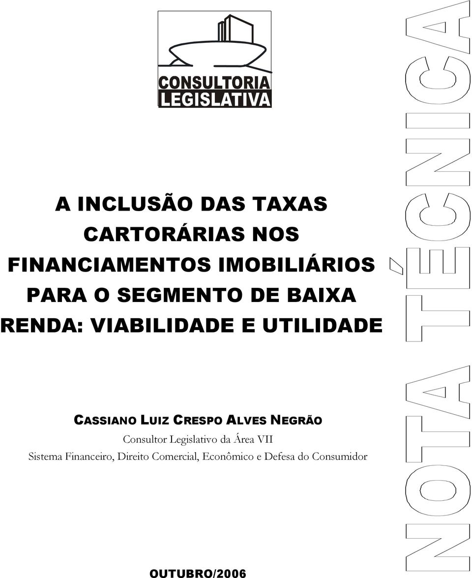 LUIZ CRESPO ALVES NEGRÃO Consultor Legislativo da Área VII Sistema