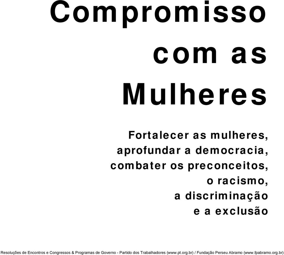 a democracia, combater os