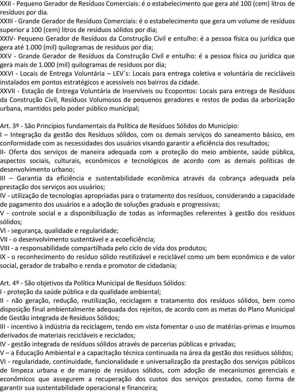 Construção Civil e entulho: é a pessoa física ou jurídica que gera até 1.