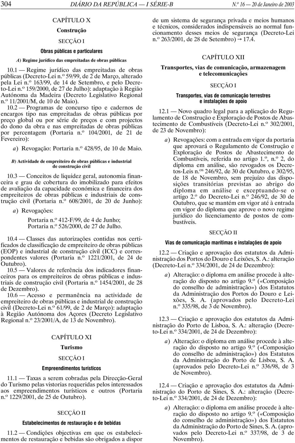 o 159/2000, de 27 de Julho): adaptação à Região Autónoma da Madeira (Decreto Legislativo Regional n. o 11/2001/M, de 10 