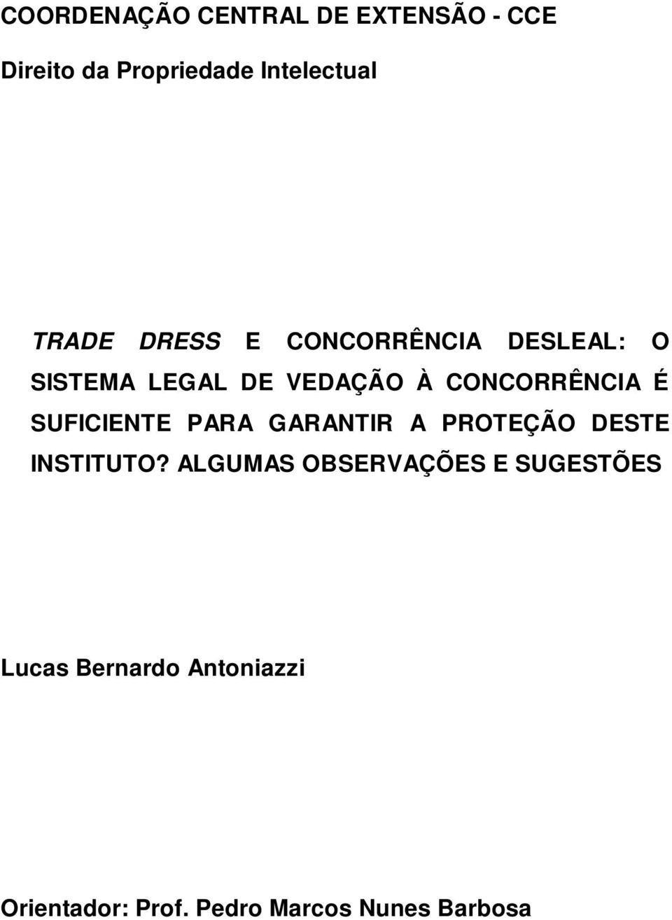 CONCORRÊNCIA É SUFICIENTE PARA GARANTIR A PROTEÇÃO DESTE INSTITUTO?