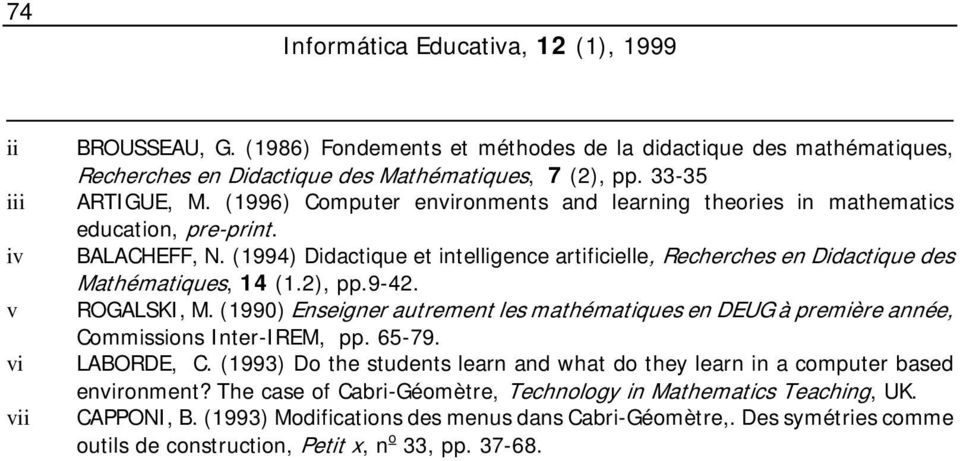 (1994) Didactique et intelligence artificielle, Recherches en Didactique des Mathématiques, 14 (1.2), pp.9-42. ROGALSKI, M.