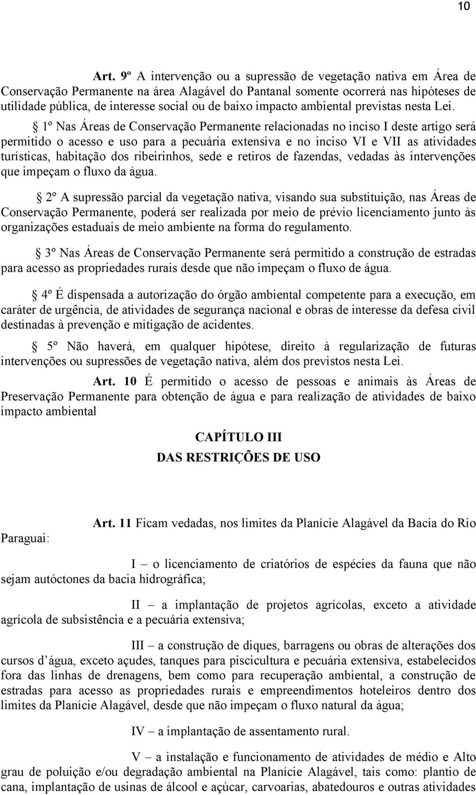 impacto ambiental previstas nesta Lei.