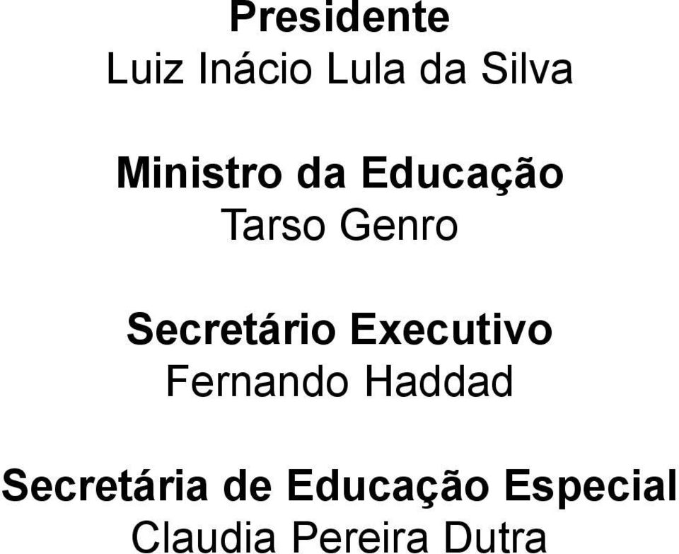 Secretário Executivo Fernando Haddad