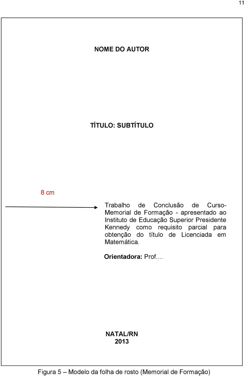 como requisito parcial para obtenção do título de Licenciada em Matemática.