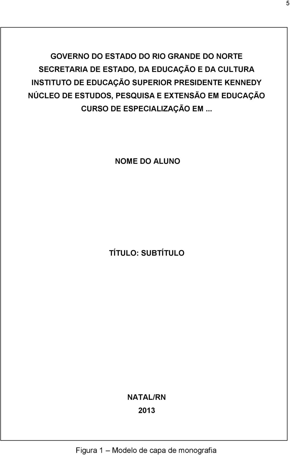 E EXTENSÃO EM EDUCAÇÃO CURSO DE ESPECIALIZAÇÃO EM.