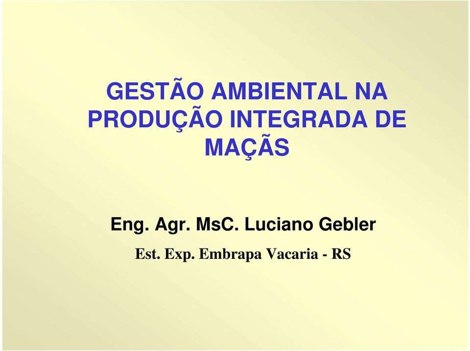 MAÇÃS Eng. Agr. MsC.