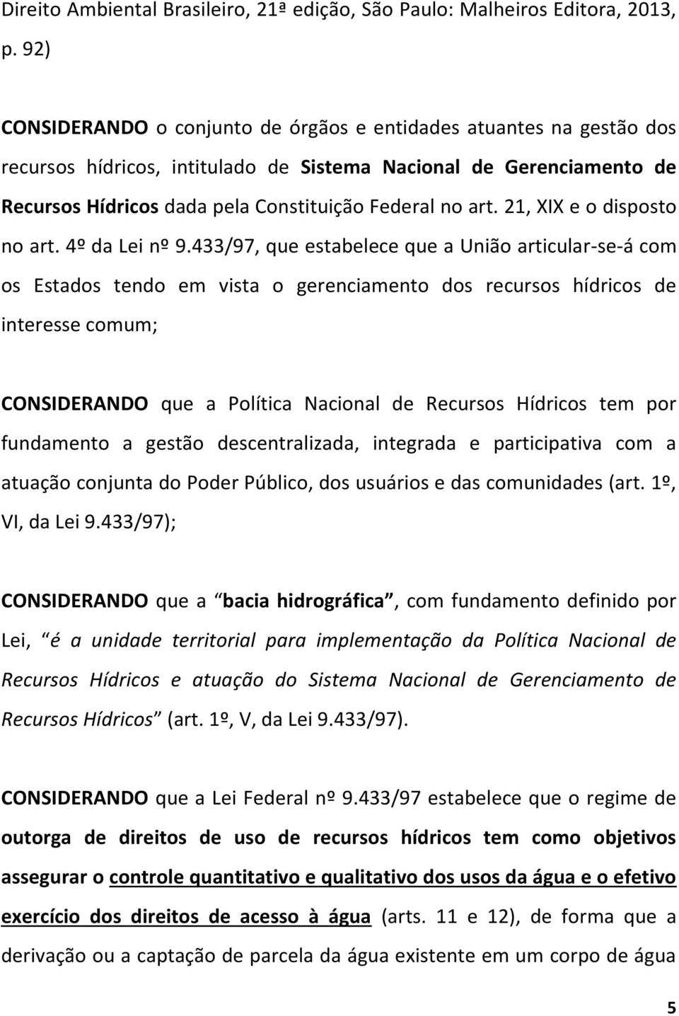 21, XIX e o disposto no art. 4º da Lei nº 9.