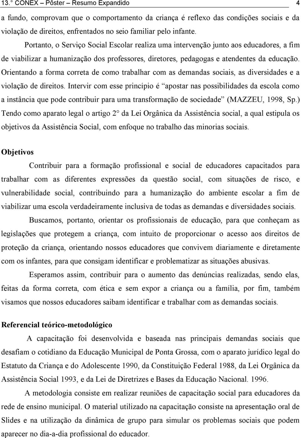 Orientando a forma correta de como trabalhar com as demandas sociais, as diversidades e a violação de direitos.