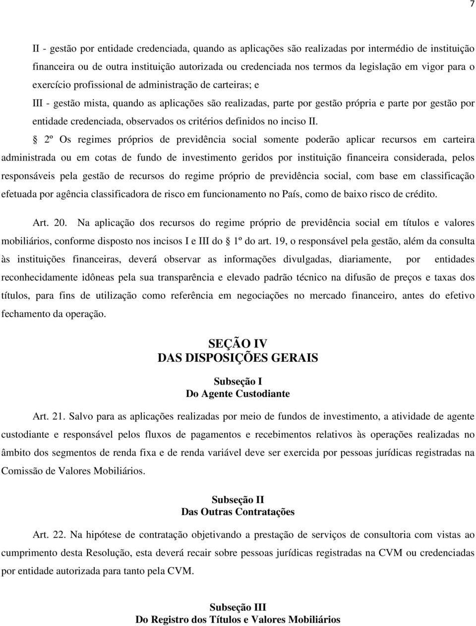 observados os critérios definidos no inciso II.