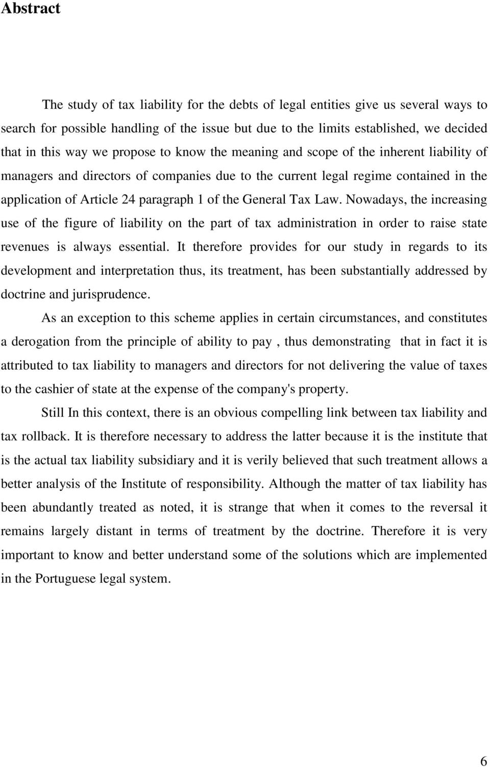 General Tax Law. Nowadays, the increasing use of the figure of liability on the part of tax administration in order to raise state revenues is always essential.