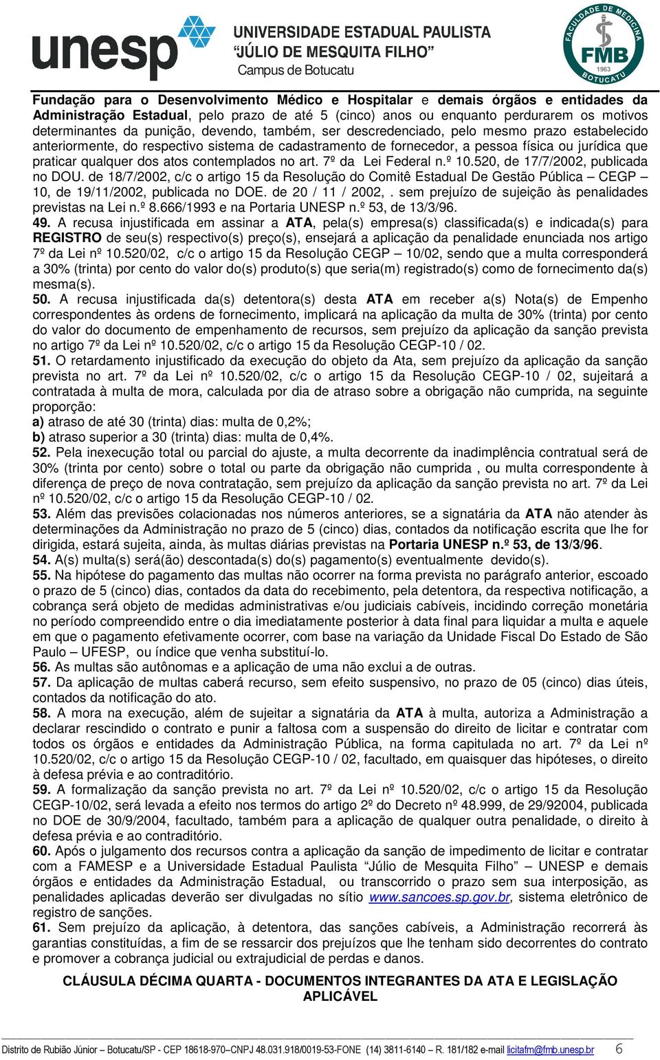 contemplados no art. 7º da Lei Federal n.º 10.520, de 17/7/2002, publicada no DOU.