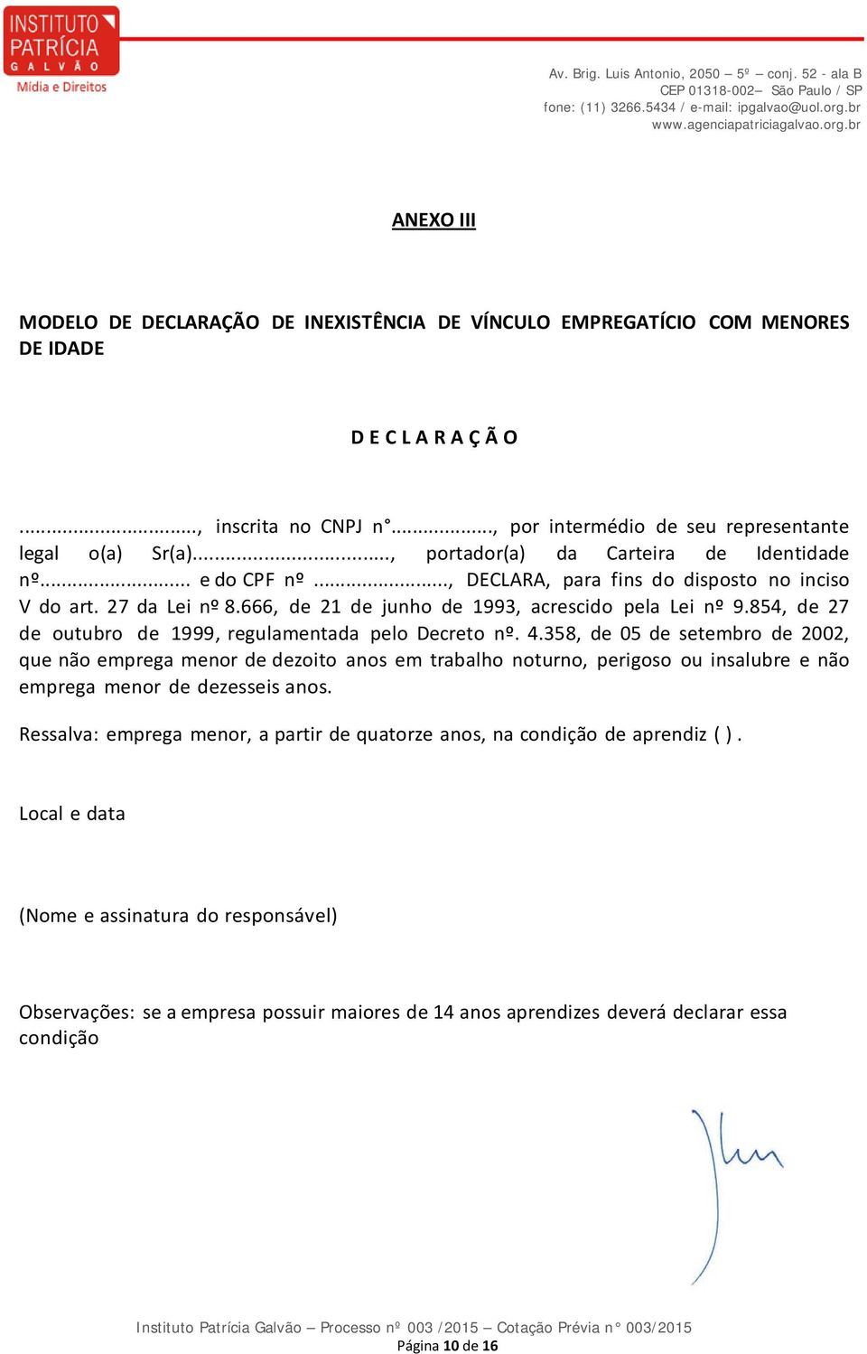 854, de 27 de outubro de 1999, regulamentada pelo Decreto nº. 4.