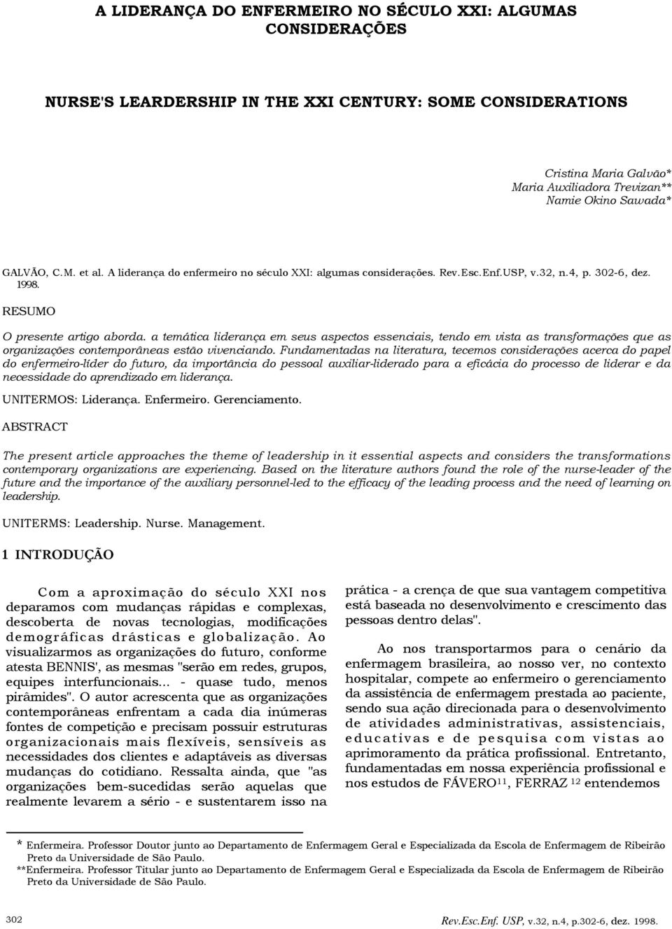 a temática liderança em seus aspectos essenciais, tendo em vista as transformações que as organizações contemporâneas estão vivenciando.