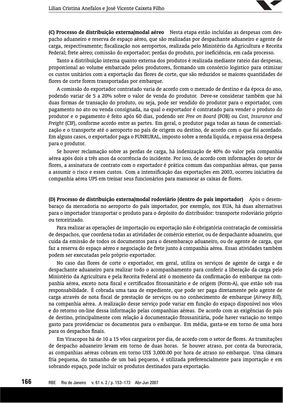 exportador; perdas do produto, por ineficiência, em cada processo.