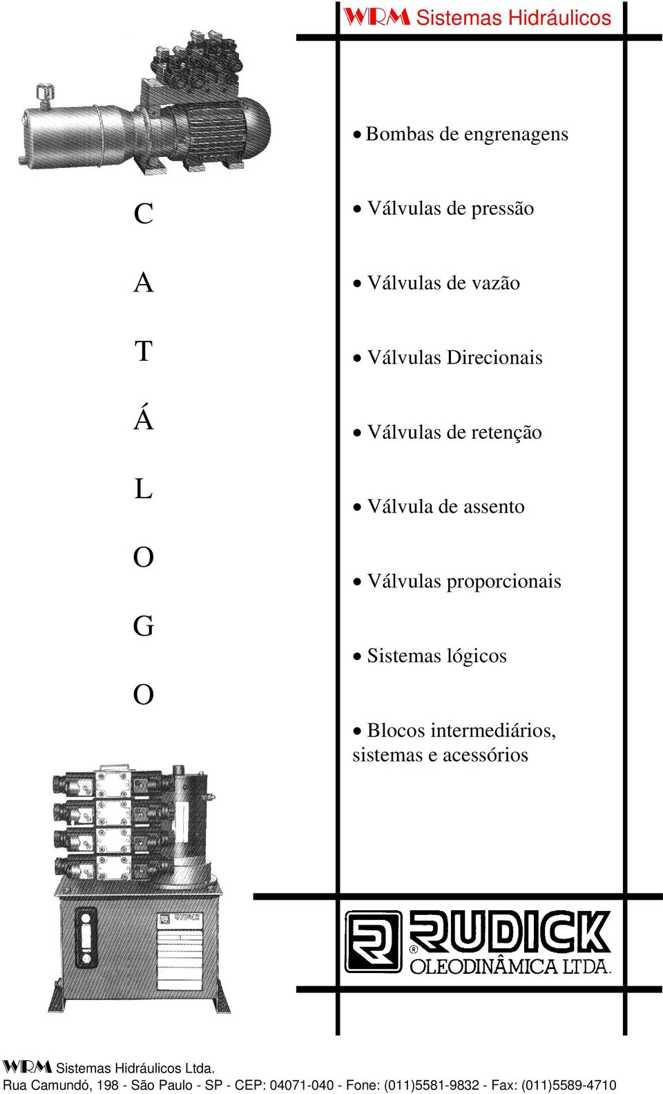 Sistemas lógicos Blocos intermediários, sistemas e acessórios WRM Sistemas Hidráulicos Ltda.