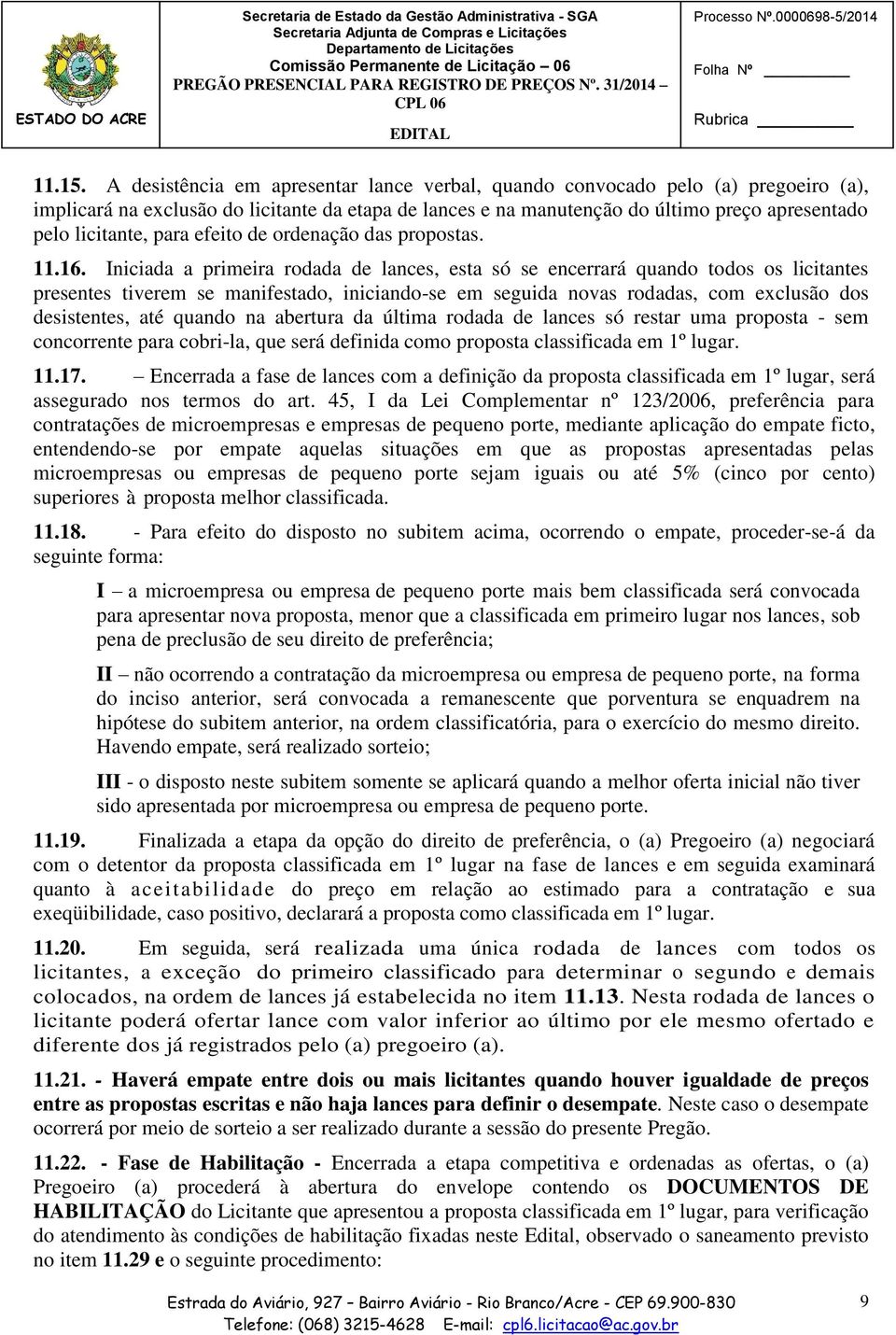 para efeito de ordenação das propostas. 11.16.