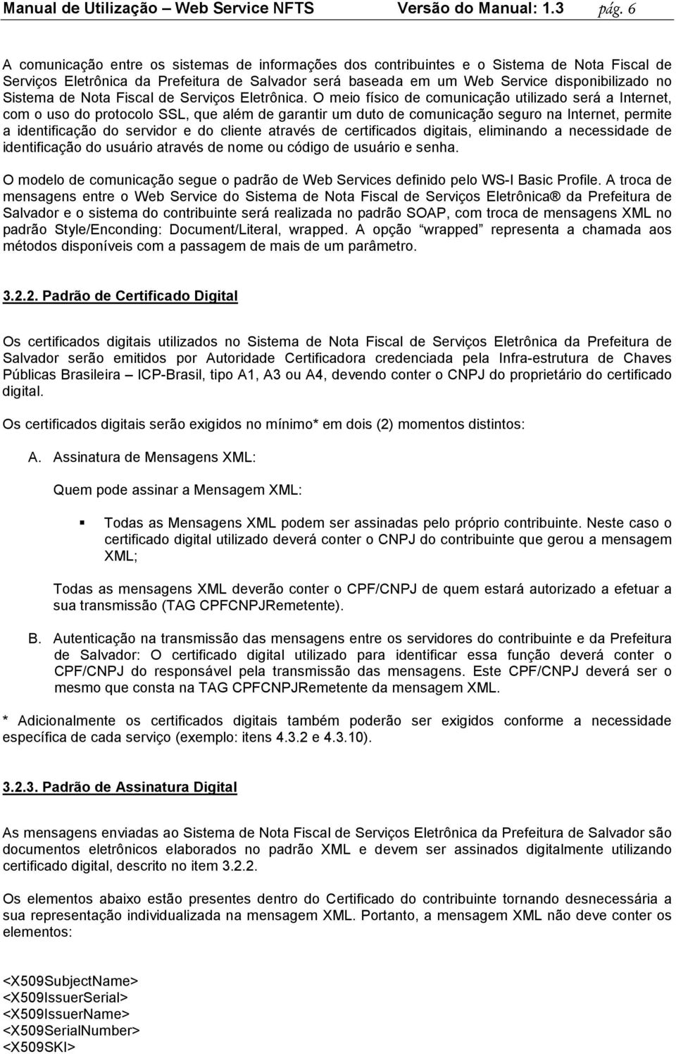 Sistema de Nota Fiscal de Serviços Eletrônica.