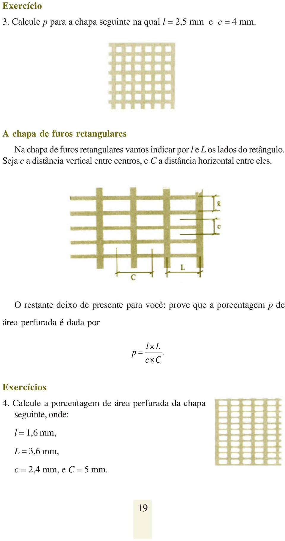 Seja c a distância vertical entre centros, e C a distância horizontal entre eles.