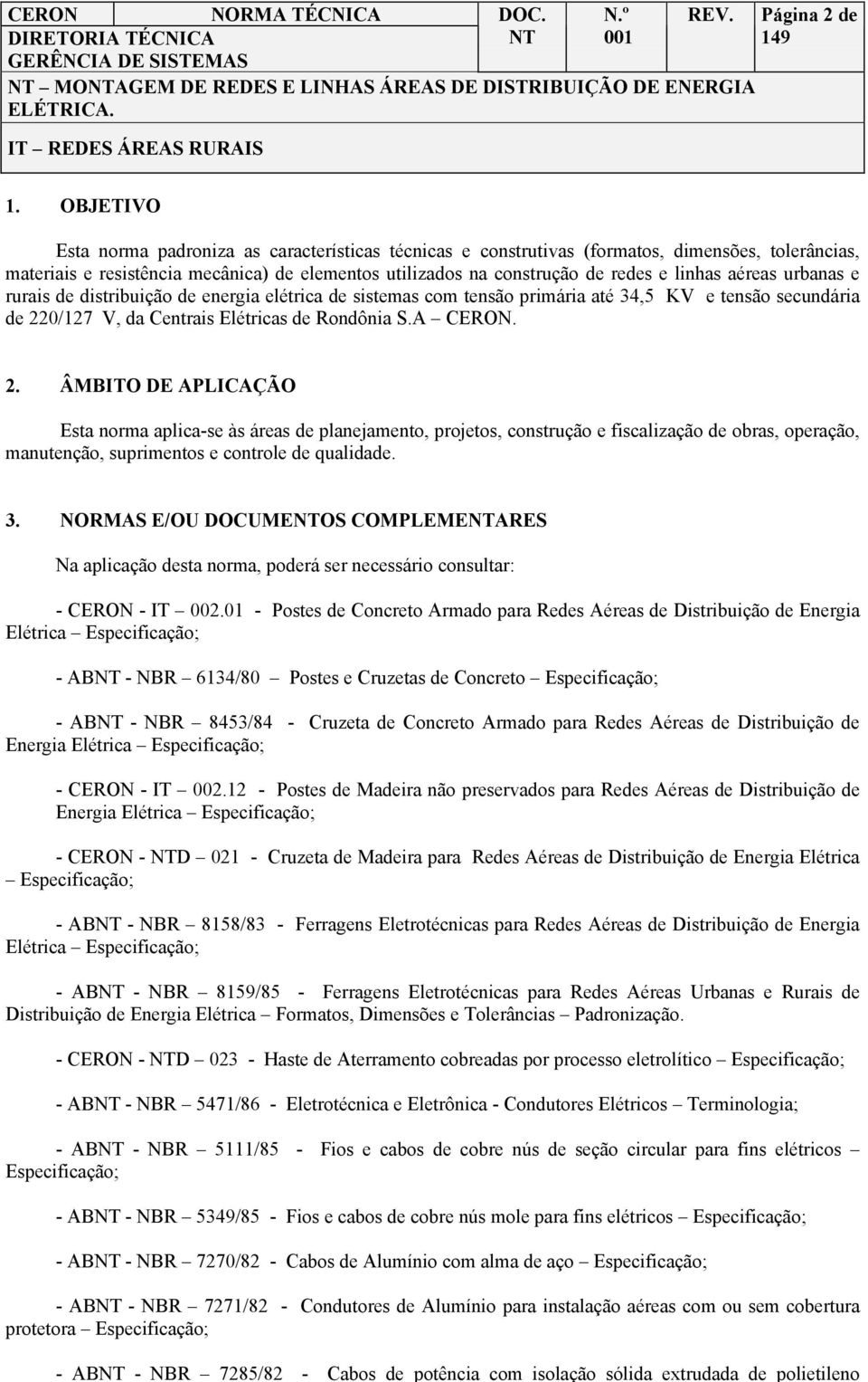 aéreas urbanas e rurais de distribuição de energia elétrica de sistemas com tensão primária até 34,5 KV e tensão secundária de 22