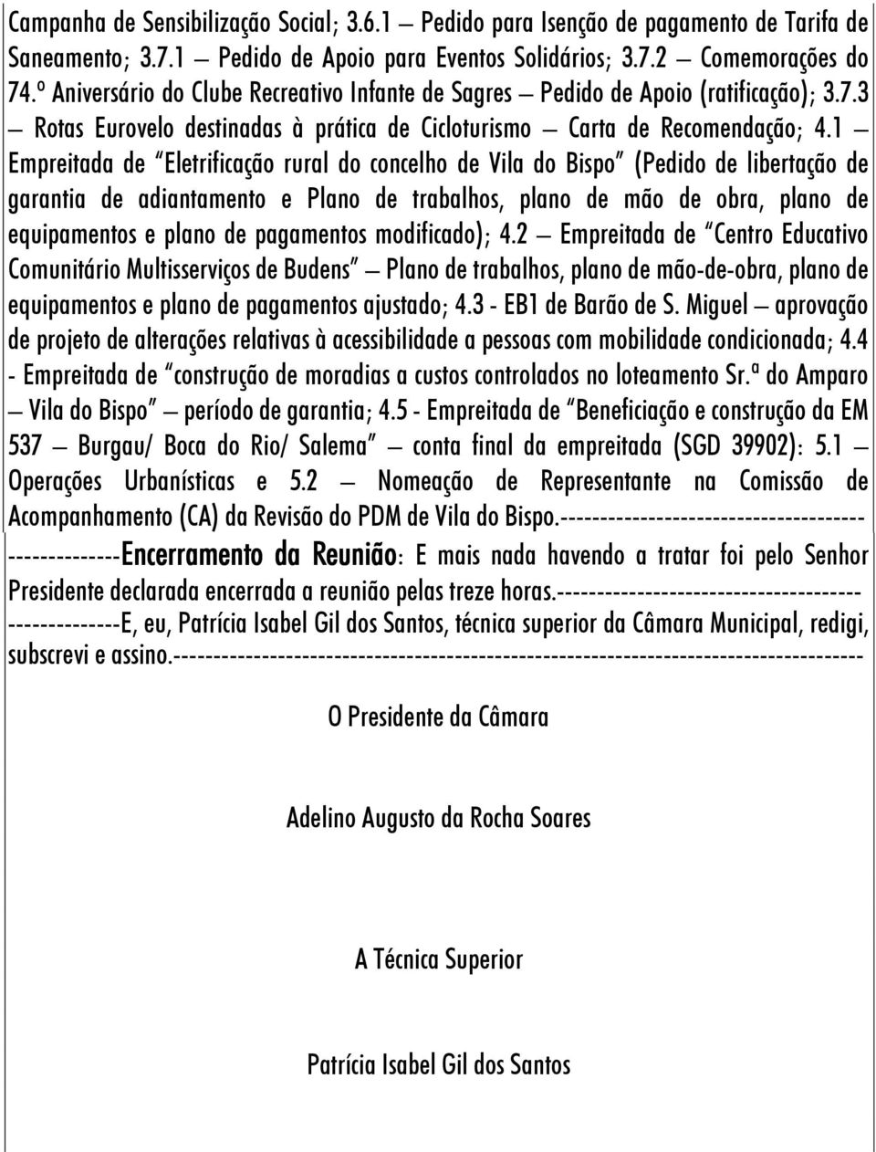 1 Empreitada de Eletrificação rural do concelho de Vila do Bispo (Pedido de libertação de garantia de adiantamento e Plano de trabalhos, plano de mão de obra, plano de equipamentos e plano de