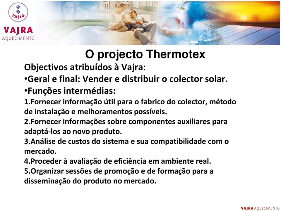 Fornecer informações sobre componentes auxiliares para adaptá-los ao novo produto. 3.