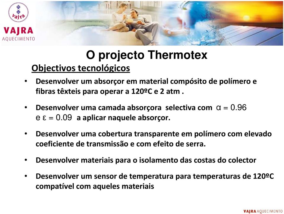 Desenvolver uma cobertura transparente em polímero com elevado coeficiente de transmissão e com efeito de serra.