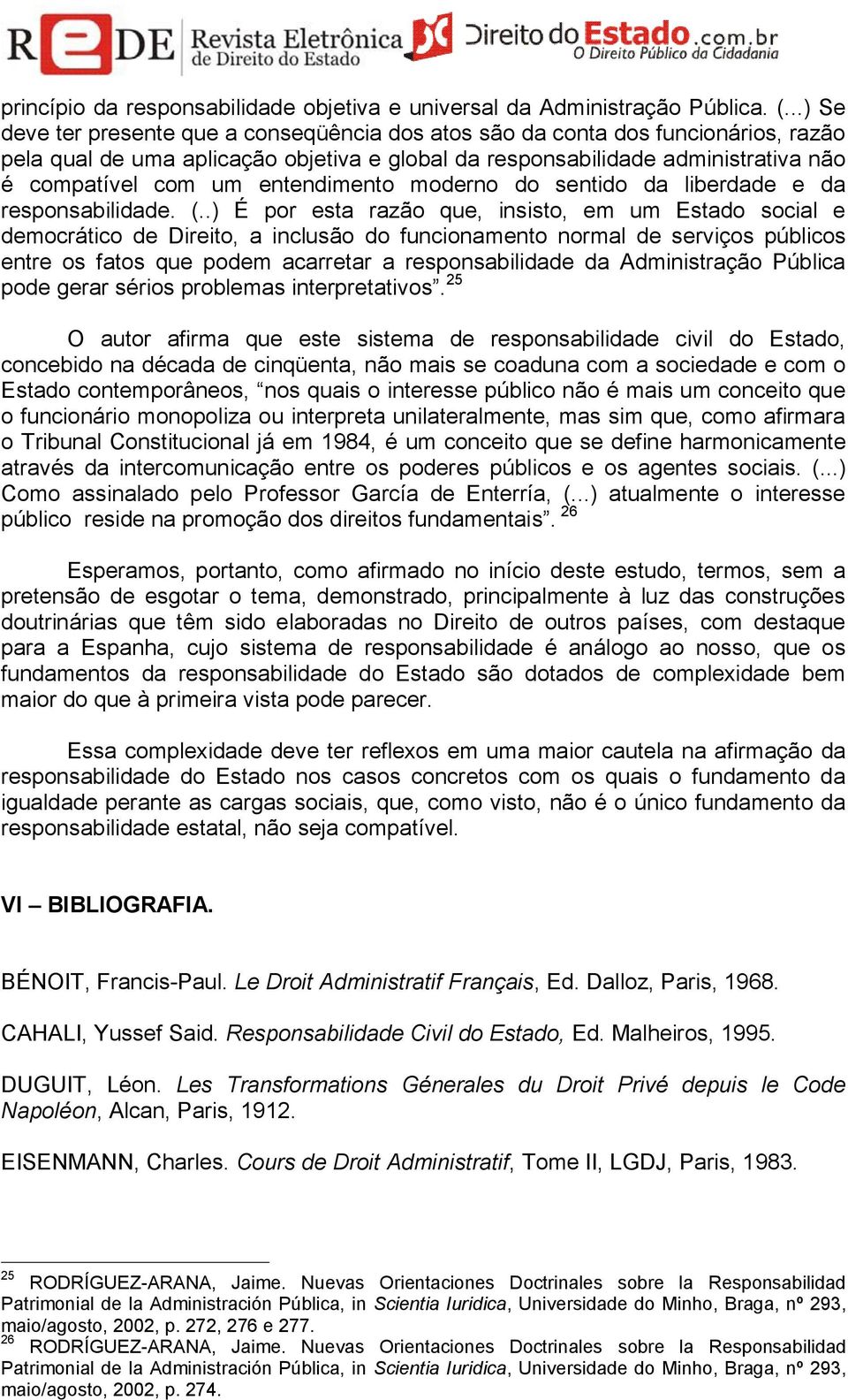 entendimento moderno do sentido da liberdade e da responsabilidade. (.