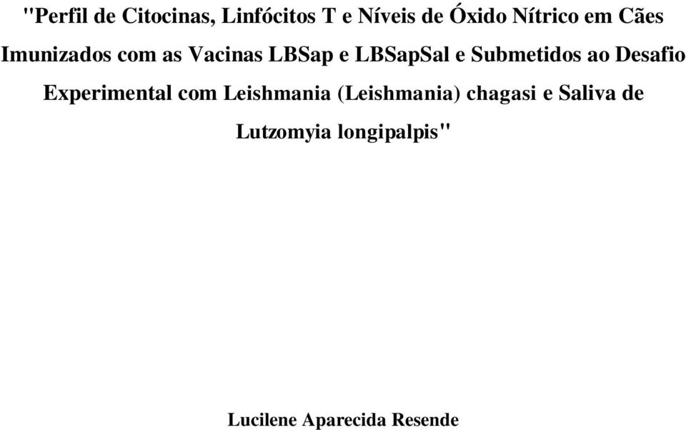 Submetidos ao Desafio Experimental com Leishmania