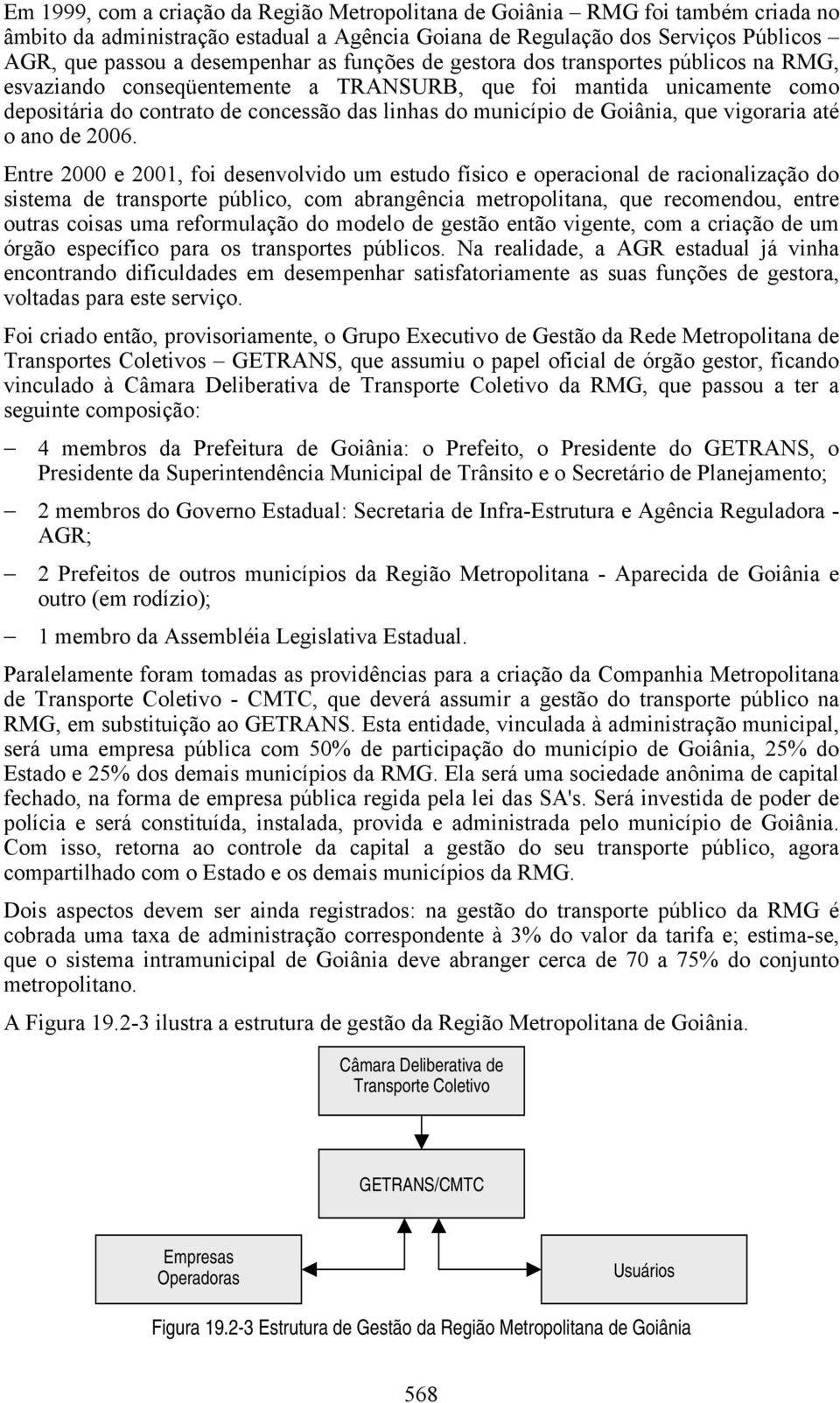 que vigoraria até o ano de 2006.