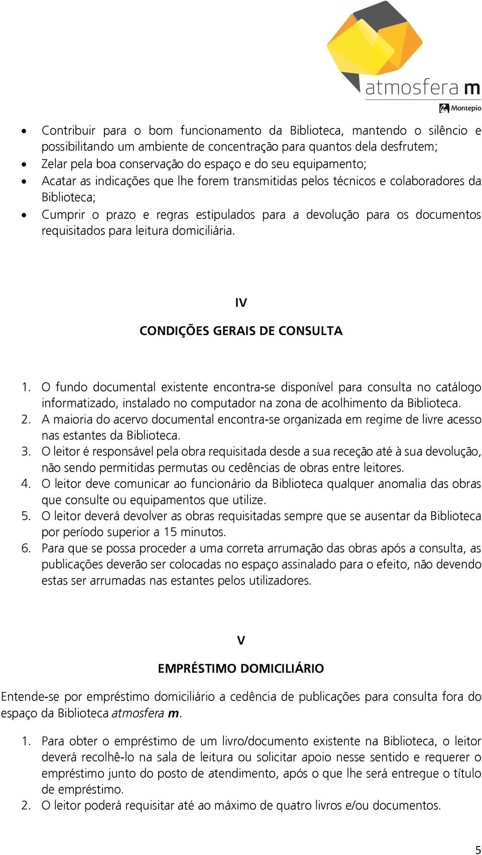 leitura domiciliária. IV CONDIÇÕES GERAIS DE CONSULTA 1.