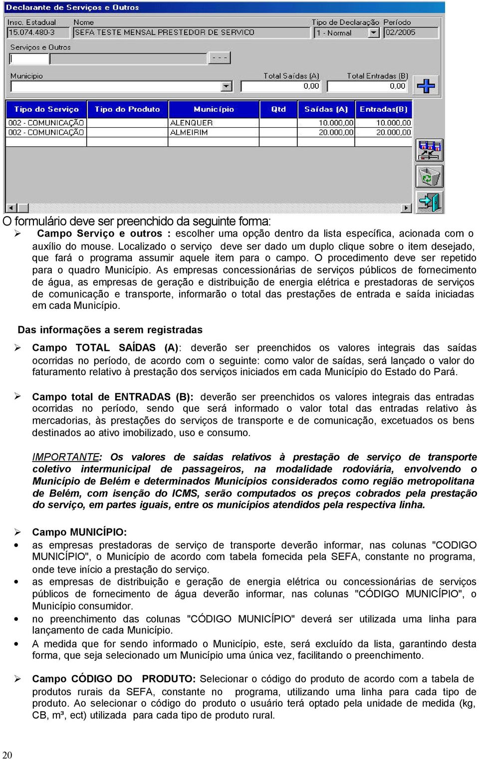 As empresas concessionárias de serviços públicos de fornecimento de água, as empresas de geração e distribuição de energia elétrica e prestadoras de serviços de comunicação e transporte, informarão o