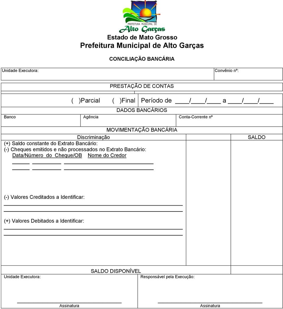 (-) Cheques emitidos e não processados no Extrato Bancário: Data/Número do Cheque/OB Nome do Credor SALDO (-)