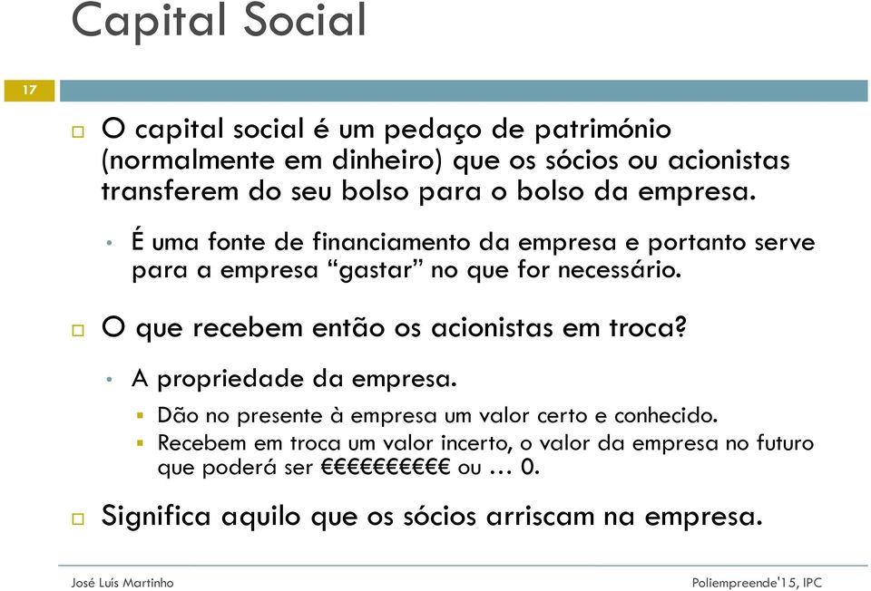 É uma fonte de financiamento da empresa e portanto serve para a empresa gastar no que for necessário.