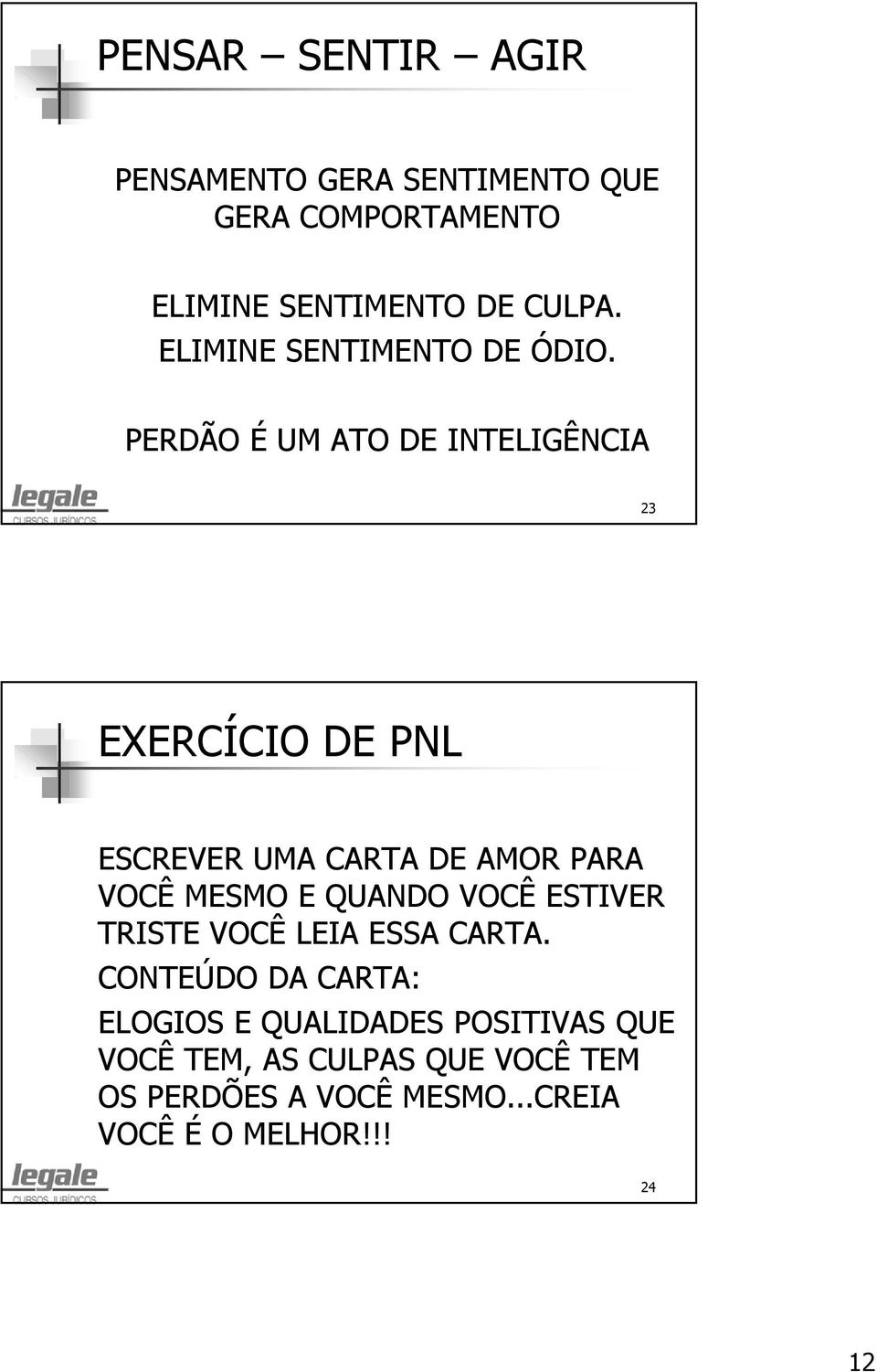 PERDÃO É UM ATO DE INTELIGÊNCIA 23 EXERCÍCIO DE PNL ESCREVER UMA CARTA DE AMOR PARA VOCÊ MESMO E QUANDO