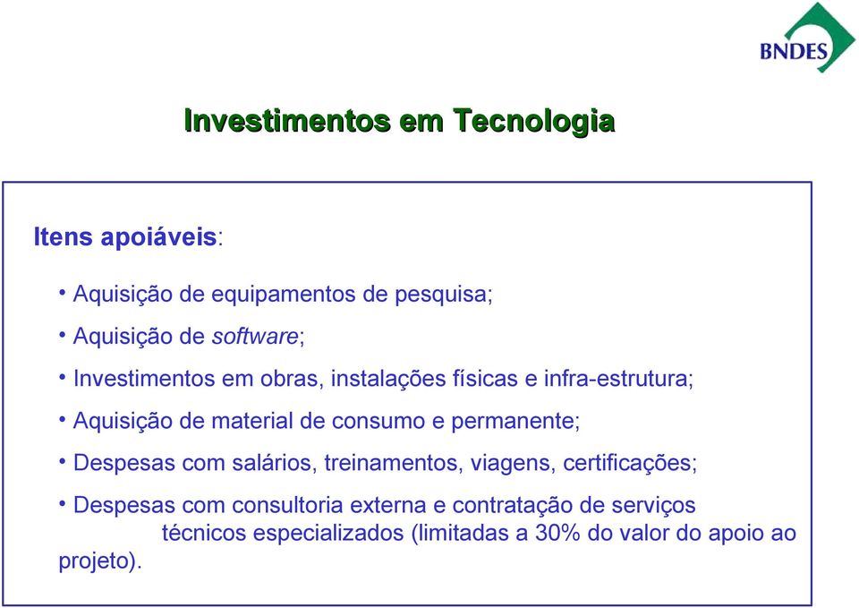 consumo e permanente; Despesas com salários, treinamentos, viagens, certificações; Despesas com