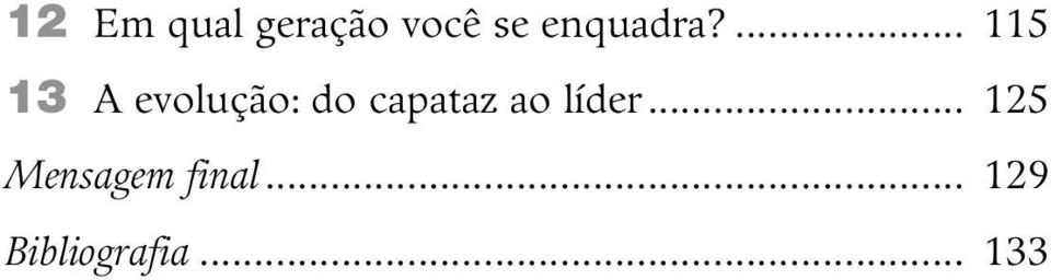 ... 115 13 A evolução: do